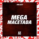 FPX 077 - Mega Macetada