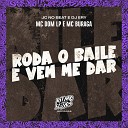 MC Dom LP DJ Ery JC no Beat feat MC Buraga - Roda o Baile e Vem Me Dar