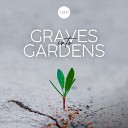 The Worship Project - Graves into Gardens