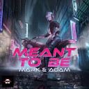 Mark Adam feat Addie Nicole - Meant to Be