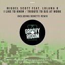 Miguel Scott Lulama K - I Like To Know Bonetti Remix