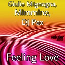 Giulio Mignogna Mimmino DJ Pax - Feeling Love