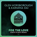 Glen Horsborough - For the Love Earth n Days Remix
