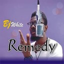 Bj white - Remedy