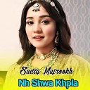 Majrokh sadiq - Nh Shwa Khpla