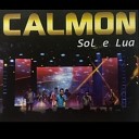 Calmon - Ela Ta Por Ai Ao Vivo