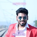Mahi Mahavir - I LOVE YOU