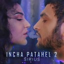 Sirius - Incha Patahel 2