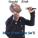 Harold Erob - Yo No Puedo Vivir Sin Ti