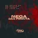 Mc Bruno MK Dukiizz MC Tonny feat DJ Japa SP - Mega das Pirikita