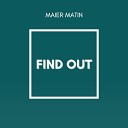 Maier Matin - Find Out Radio Edit
