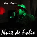 Jim Horse - Nuit de Folie