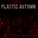 Plastic Autumn - Manipulation Radio Edit
