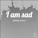 Jaimito Emece - I am sad