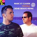Marc Et Claude - Tremble Denis Bravo Radio Edit