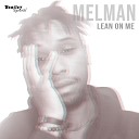 Melman - Lean on Me