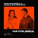 King Macarella feat Hilola G ayratova - Hayolimda