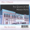 Rik Savering - The Ghosts of the Meeker Hotel