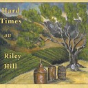 Riley Hill - I m Leaving You and Mobile Too