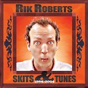 Rik Roberts - Why s She With Him