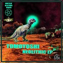 Tomoyoshi - Neolithic