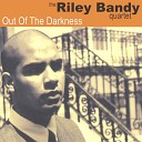 Riley Bandy Quartet - Out Of The Darkness Into The Light of Jesus