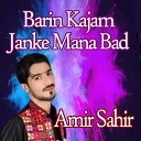 Amir Sahir - Barin Kajam Janke Mana Bad