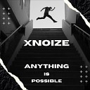 Xnoize - Anything Is Possible