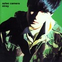 Aztec Camera - Song for a Friend