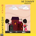 Mjay Douglas - Mi Tommy Freestyle