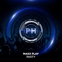 Maxx Play - Party Extended Mix