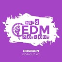 Hard EDM Workout - Obsesion Workout Mix Edit 140 bpm