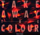 Ice MC - Take Away The Color Dj Ramezz Remix 80S 2021