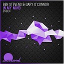 Ben Stevens Gary O Connor - In My Mind Radio Edit