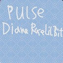 diana rose lil bit - Pulse
