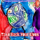 Primitive Rubbish People Willy Hillz - Take Back Your Lives