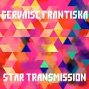 Gervaise Frantiska - Star Transmission