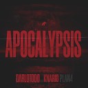 DARLOTODO feat Knario de Plan 4 - Apocalypsis