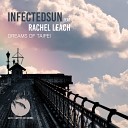 InfectedSun feat Rachel Leach - Wan t You Be There Extended Mix