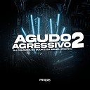 DJ Colombo Dj Duuh DJ Souza Original - Agudo Agressivo 2