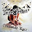 Tan Imperfectos - Alas Rotas