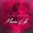 Tori Aster - Mama Life