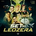 LeoZera Mc Pipokinha MC K K feat Love Funk MC ERIKAH MC Xangai Yuri… - SET DO LEOZERA