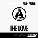 Felipe Avelar - The Love Original Mix