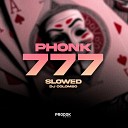 Dj Colombo - Phonk777 Slowed Remix