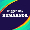 Trigger boy feat Mr Trex Master Eddyzo1 - kumanda feat Mr Trex Master Eddyzo1