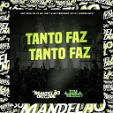 MC Fefe Da ZL MC Iuri TH Mc Pedrinho SS feat DJ Lennon… - Tanto Faz Tanto Faz