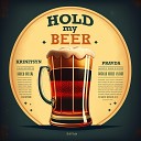 Krinitsyn and Pravda - Hold My Beer Original Mix