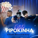 O Exclu do MC Bruxce MC Pinho - Estilo Pipokinha