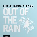 EDX and Tamra Keenan - Out Of The Rain Extended Mix